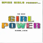 Spice Girls / Aretha Franklin / Cyndi Lauper a.o. - Spice Girls Present... The Best Girl Power Album...Ever!