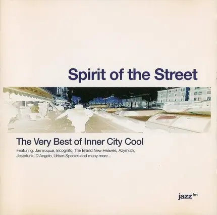 Jestofunk / Jamiroquai / Icognito / Chroma Oscura a. o. - Spirit Of The Street (Very Best Of Inner City Cool)