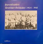 7inch Vinyl Single - Various - Sprechstunden Deutscher Geschichte I 1904 - 1918 - EP