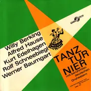 Willy Berking, Alfred Hause, Kurt Edelhagen - Tanzturnier Mit Berühmten Deutschen Orchestern