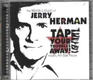 Karen Morrow / Brian Lane Green a.o. - Tap Your Troubles Away: The Words & Music Of Jerry Herman - Historic All-Star Tribute