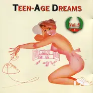 John Fred & The Playboys*, Frank Fleming*, Alicia Adams - Teen-Age Dreams Vol. 5