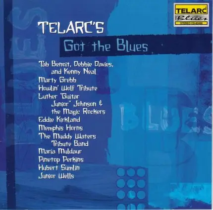 Junior Wells, Kenny Neal, Pinetop Perkins And Hubert Sumlin - Telarc's Got The Blues
