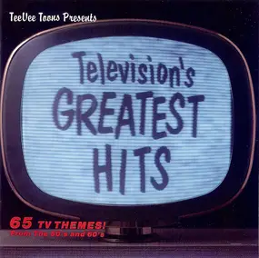 Various Artists - Television's Greatest Hits (65 TV Themes! From The 50's And 60's)