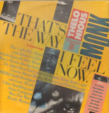 The Carla Bley Band / Barry Harris / Joe Jackson a. o. - That's The Way I Feel Now - A Tribute To Thelonious Monk