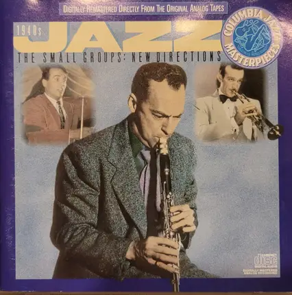 Woody Herman's Woodchoppers, Gene Krupa Jazz Trio, Harry James & His Sextet - The 1940's - The Small Groups: New Directions