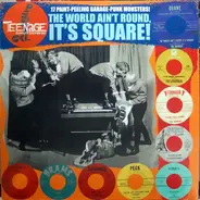 Various - The World Ain't Round, It's Square! (17 Paint-Peeling Garage-Punk Monsters!!!)