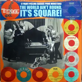 Various Artists - The World Ain't Round, It's Square! (17 Paint-Peeling Garage-Punk Monsters!!!)