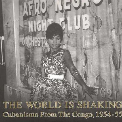 Laurent Lomande, Adikwa Depala, Andre Denis, Vincent Kuli, Boniface Koufoudila, ... Various - The World Is Shaking: Cubanismo From The Congo, 1954-55