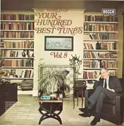 Verdi / Schubert / Puccini / Ravel a.o. - The World Of Your Hundred Best Tunes Vol. 8