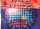 Double CD - Dancing Queen, Stayin' Alive, Fly Robin Fly - The World Of Disco Fever Vol. 2