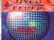 Dancing Queen, Stayin' Alive, Fly Robin Fly - The World Of Disco Fever Vol. 2