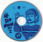 CD - Whole Lotta Milka / Skavenjah a.o. - The All Ska-Nadian Club II: The Best Of Canadian Ska