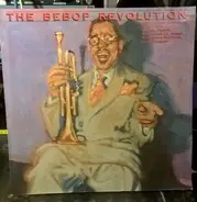 Dizzy Gillespie And His Orchestra, Kenny Clarke And His 52nd Street Boys - The Bebop Revolution