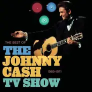 Johnny Cash / Bob Dylan / Neil Young / Louis Armstrong a.o. - The Best Of The Johnny Cash TV Show: 1969-1971