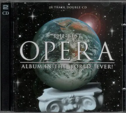 Verdi / Rossini / Puccini / Mascagni a.o. - The Best Opera Album In The World ... Ever!