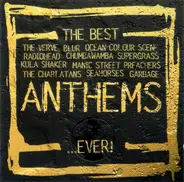 Blur / Supergrass / Radiohead / Foo Fighters a.o. - The Best...Anthems...Ever!