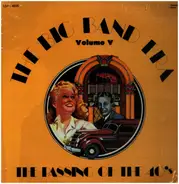 Harry James, Bing Crosby, Judy Garland, Glenn Miller a.o. - The Big Band Era: Volume 5: The Passing Of The 40's