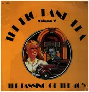 LP - Harry James, Bing Crosby, Judy Garland, Glenn Miller a.o. - The Big Band Era: Volume 5: The Passing Of The 40's