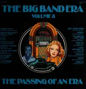 LP - Frank Sinatra, Dick Haymes, a.o., - The Big Band Era: Volume VIII: The Passing Of An Era