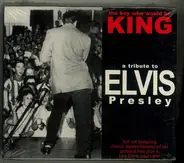 Micky Memphis, El Viz, Jerry Bilda a.o. - The Boy Who Would Be King - A Tribute To Elvis Presley