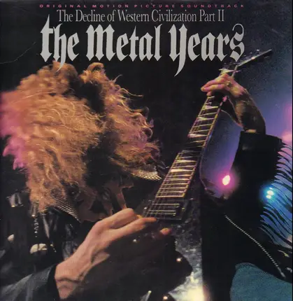 Gene Simmons, Alice Cooper a.o. - The Decline Of Western Civilization Part II: The Metal Years (Original Motion Picture Soundtrack)