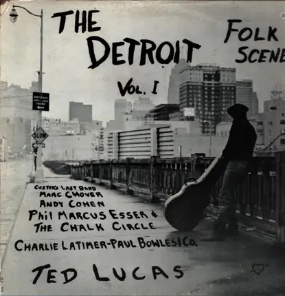 Ted Lucas, Marc Chover, Andy Cohen & others - The Detroit Folk Scene Vol. I