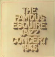 Louis Armstrong, Roy Eldridge, Coleman Hawkins, a.o. - The Famous Esquire Jazz Concert 1945 - Metropolitan Opera House, New York City
