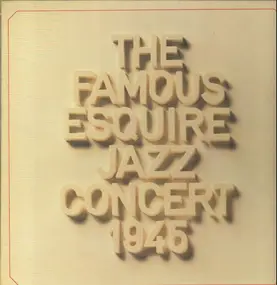 Louis Armstrong - The Famous Esquire Jazz Concert 1945 - Metropolitan Opera House, New York City