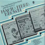 Various - The Great British Dance Bands Play The Music Of Nacio Herb Brown