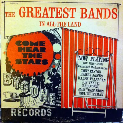 Tony Pastor And His Orchestra, Harry James, His Trumpet And Orchestra a.o. - The Greatest Bands In All The Land - The First Show Recall No. Two