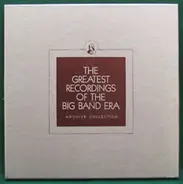 Jan Savitt and his orchestra /Smith Ballew and his orchestra / Neal Hefti and his orchestra - The Greatest Recordings Of The Big Band Era