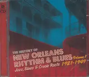 Various - The History Of New Orleans Rhythm & Blues - Jazz, Blues & Creole Roots - Volume 1 1921-1949