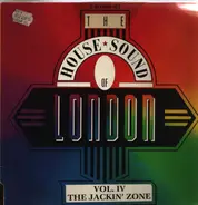 Various - The House Sound Of London - Vol. IV - "The Jackin' Zone"