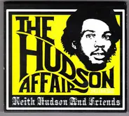 Keith Hudson / Ken Boothe / U-Roy a.o. - The Hudson Affair - Keith Hudson And Friends