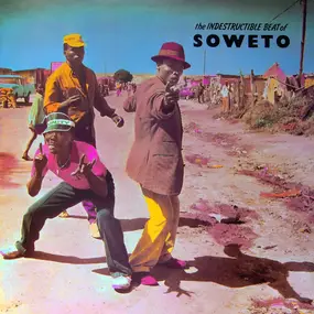 Various Artists - The Indestructible Beat Of Soweto