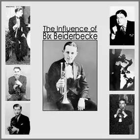 Various Artists - The Influence Of Bix Beiderbecke. Volume One: USA; Volume Two: Europe