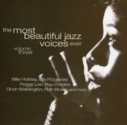 Billie Holiday, Sarah Vaughan, Ella Fitzgerald, a.o. - The Most Beautiful Jazz Voices Ever - Volume 3