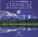 Double CD - Chopin, Bach, Mozart, Dvorak a.o. - The Most Relaxing Classical Album In The World Ever! II