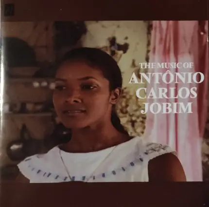 Antônio Carlos Jobim - The Music Of Antônio Carlos Jobim
