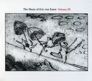 CD - Nels Cline, Ken Filiano, Jeff Gauthier - The Music Of Eric Von Essen Volume III - digipack