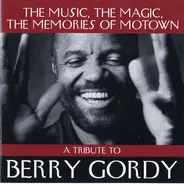 The Temptations,Marvin Gaye,Jackie Wilson... - The Music, The Magic, The Memories Of Motown (A Tribute To Berry Gordy)