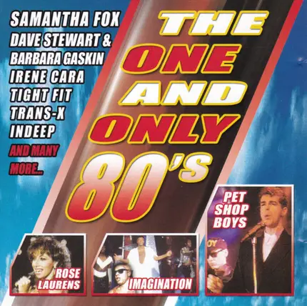 Pet Shop Boys, Indeep, Irene Cara,... - The One And Only 80's