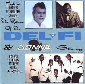 Ritchie Valens, Chan Romero, Wayne Hollers a.o. - The Return Of The Del-Fi & Donna Story
