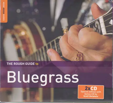 Gibson Bothers, Kathy Mattea, Ralph Stanley - The Rough Guide To Bluegrass (Second Edition)