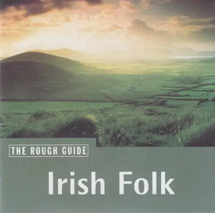 Cherish The Ladies, Jack Daly, Sean Tyrell a.o. - The Rough Guide To Irish Folk