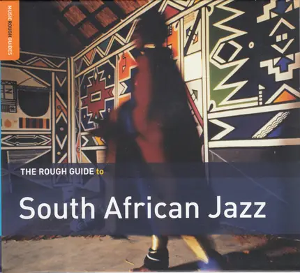 African Jazz Pioneers, Bokani Dyer, Allen Kwela a.o. - The Rough Guide To South African Jazz