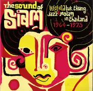 Hi Five Band, The Viking Combo Band, Dao Bandon - The Sound Of Siam (Leftfield Luk Thung, Jazz & Molam In Thailand 1964-1975)