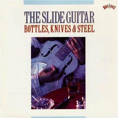 Sylvester Weaver & Walter Beasley / Barbecue Bob / Blind Willie Johnson a.o - The Slide Guitar: Bottles, Knives & Steel