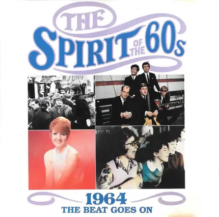 The Hollies, The Kinks, Dusty Springfield... - The Spirit Of The 60s: 1964 The Beat Goes On